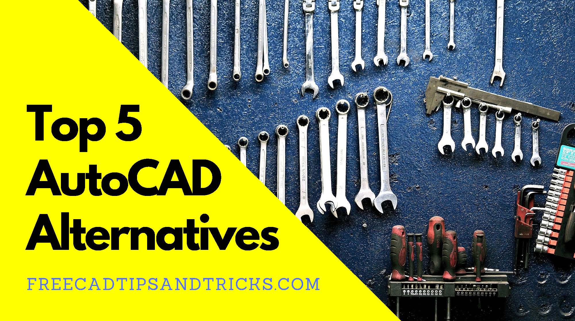 Top 5 Affordable AutoCAD Alternatives Free Cad Tips And Tricks